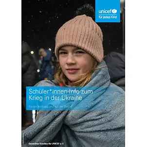 Schüler*innen-Info zum Krieg in der Ukraine - Kinder im Krieg und auf der Flucht