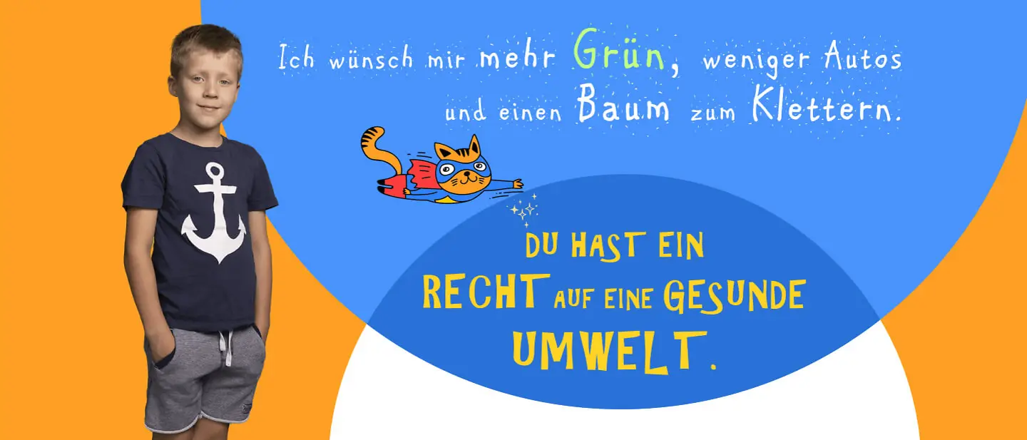 Du hast ein Recht auf eine gesunde Umwelt. Ein Junge steht vor dem Schriftzug: Du hast ein Recht auf eine gesunde Umwelt.