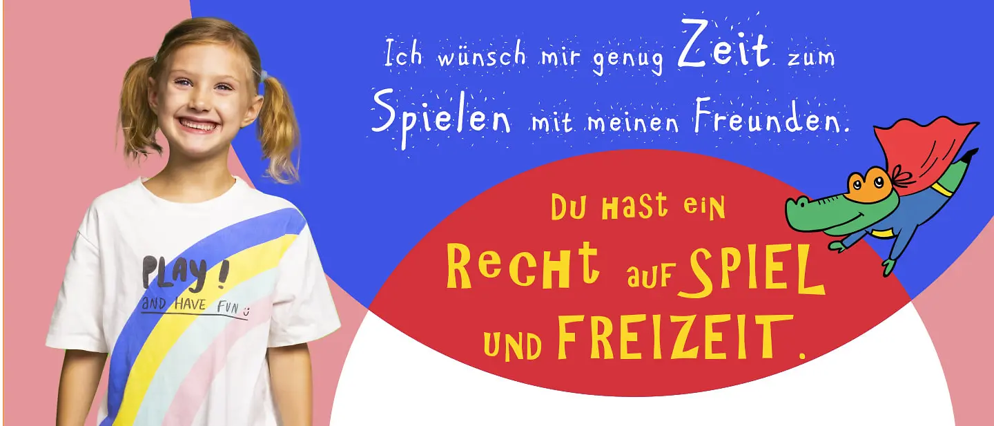 Du hast ein Recht auf Spiel und Freizeit Ein Mädchen steht vor dem Schriftzug: Du hast ein Recht auf Spiel und Freizeit