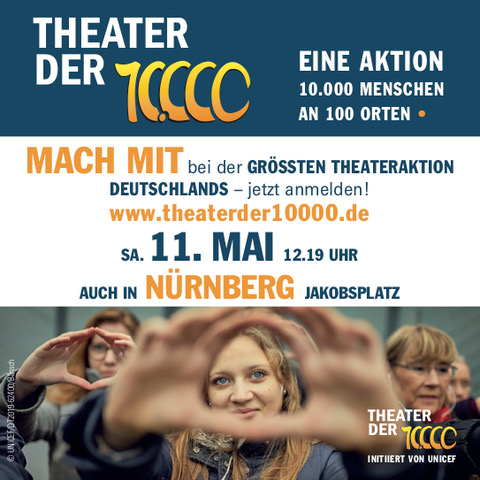Theater der 10.000 | © UNICEF Aktionsflyer 11. Mai 2019 12.19 Uhr - Nürnberg Jakobsplatz