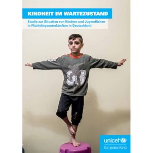 UNICEF-Flüchtlingskinderstudie 2017: Kindheit kann nicht warten